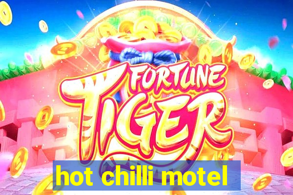 hot chilli motel